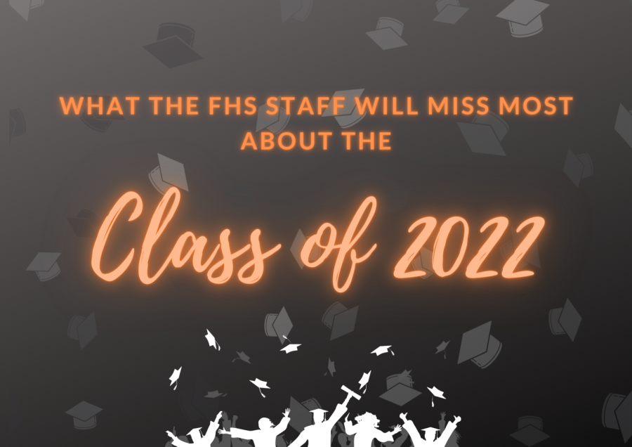 What+the+FHS+staff+will+miss+most+about+the+Class+of+2022