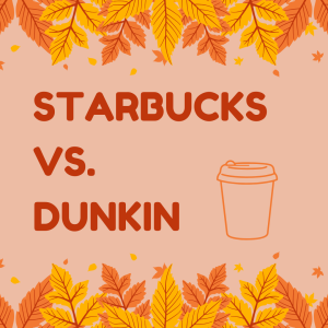 Opinion: Dunkin v. Starbucks Fall Drinks