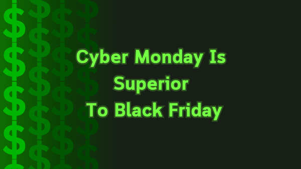 Opinion: Cyber Monday is better for shoppers