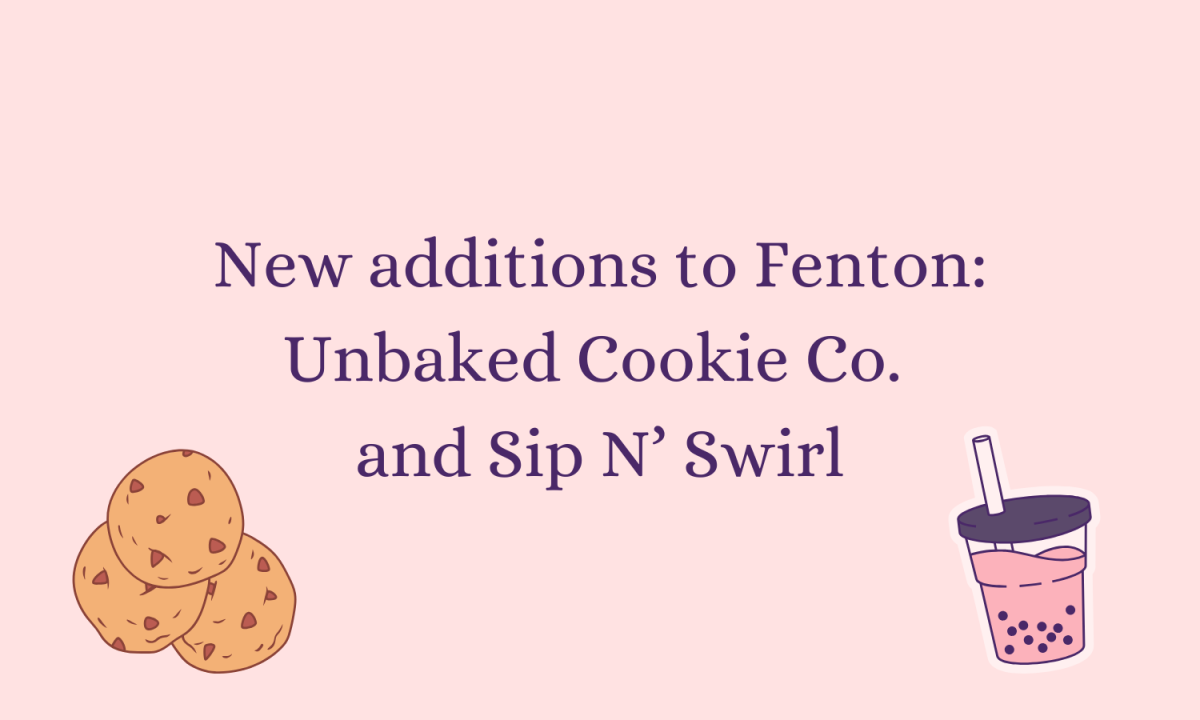 Reviewing new additions to Fenton: Unbaked Cookie Co. and Sip N’ Swirl